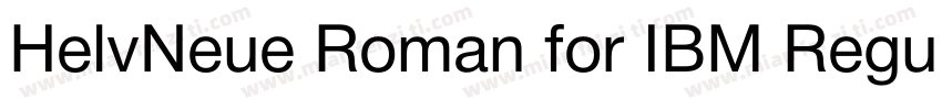 HelvNeue Roman for IBM Regular字体转换